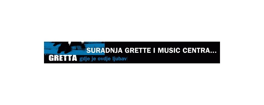 Suradnja Grette i Music Centra