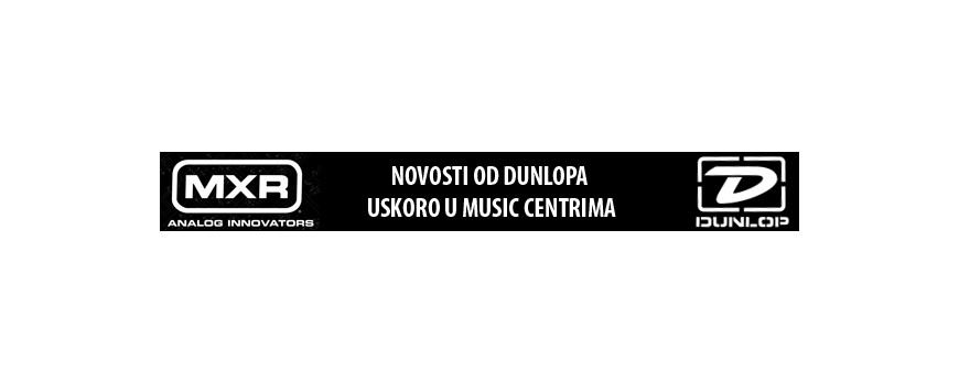 Novosti od Dunlopa - uskoro u Music Centrima