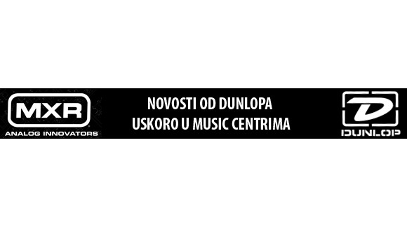 Novosti od Dunlopa - uskoro u Music Centrima