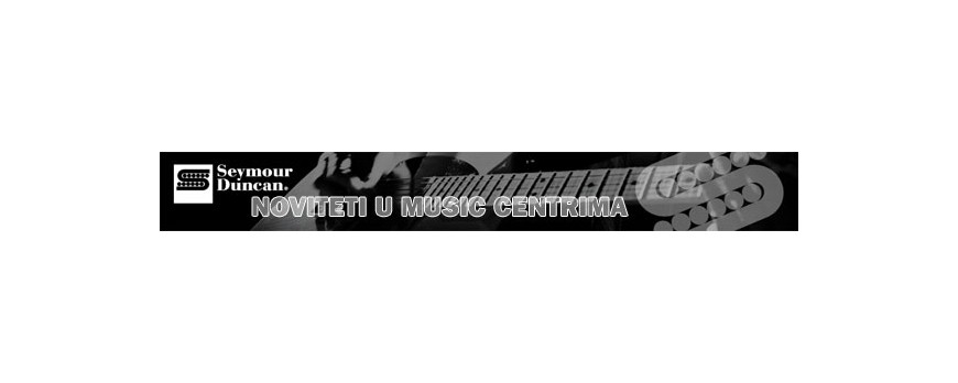 Seymour Duncan - noviteti u Music Centrima