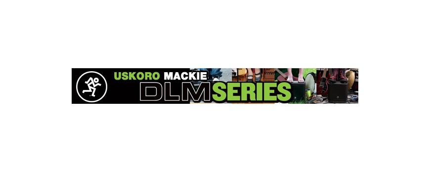 MACKIE DLM SERIJA