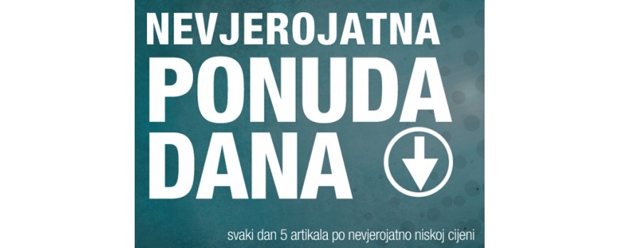 NEVJEROJATNA PONUDA DANA
